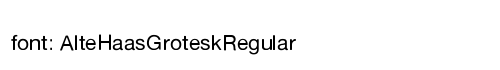 AlteHaasGroteskRegular Preview