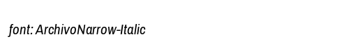 ArchivoNarrow-Italic Preview